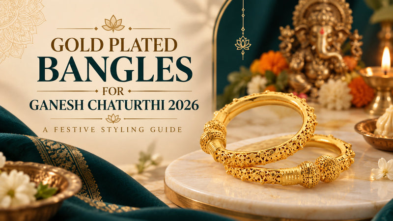 Gold Plated Bangles for Ganesh Chaturthi 2026: A Festive Styling Guide